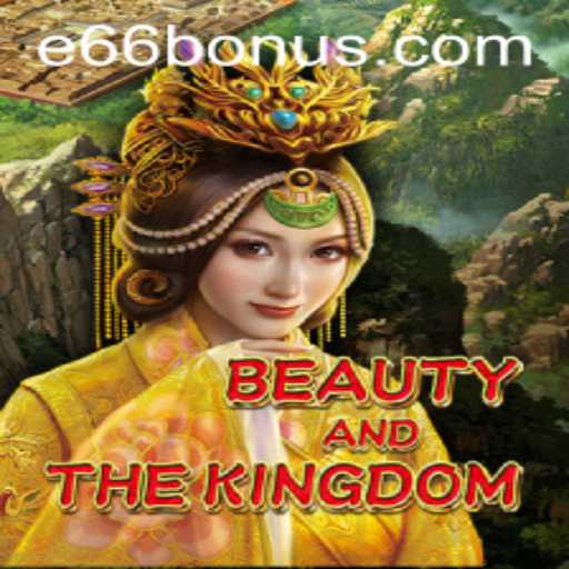 Exploring BeautyAndTheKingdom: A Captivating New Journey in Online Gaming