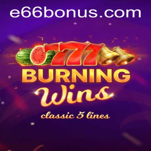 Discover the Thrills of BurningWins and Engage with e66 PH Login