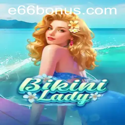 BikiniLady: Exploring the Game Phenomenon with e66 PH Login