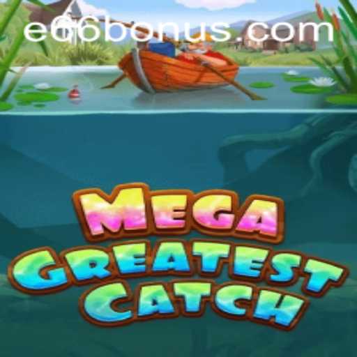 MegaGreatestCatch: Dive into the Ultimate Gaming Adventure